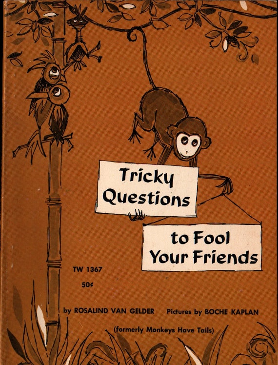 Tricky Questions to Fool Your Friends (Formerly Monkeys Have Tails) + Rosalind Van Gelder + Boche Kaplan + 1968 + Vintage Kids Book
