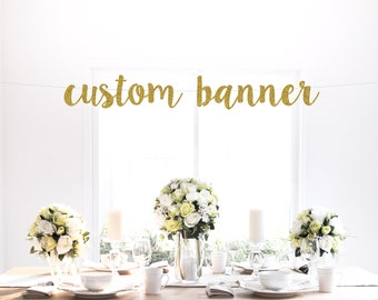 CUSTOM BANNER (B7) personalize for wedding, bachelorette, bridal shower, baby shower, birthday, graduation, engagement, anniversary, decor