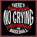 Baseball SVG There's No Crying Ball Team Love Life Mom Dad Sister Brother Coach Birthday Day Easter Cheer Dance Shirt Cup 2018 Sign Decal.