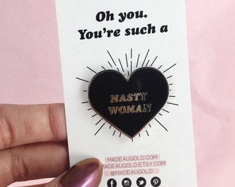 Nasty Woman enamel pin, Nasty women pin, Woman's march, Hillary clinton,Anti trump, Feminist pin,Such a nasty woman,Enamel Pin,lap