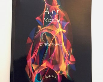 Art by Machine: Taitographs by Jack Tait (Signed)