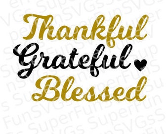 Thankful Grateful Blessed SVG - Digital Cutting File, SVG, DXF, png, eps - Silhouette Studio & Cricut