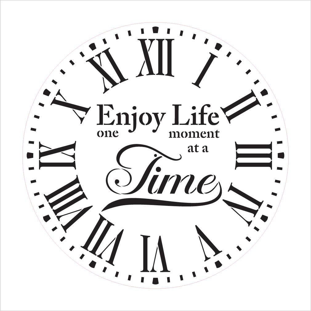 Download Round Clock Stencil Roman Numerals - Enjoy Life One Moment at a Time Letters - DIY Painting ...