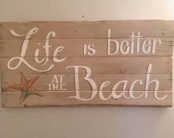 Life is better at the beach sign - coastal decor hand painted wood sign