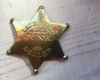 Licensed JUNK DEALER Sheriff’s Style Badge Pin, Brass Star Badge, Antique Dealer Pin, Vintage Badge