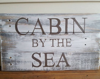 Cabin by the Sea, Weathered wood sign, reclaimed pallet sign, lake sign, beach sign, distressed wood sign, weathered wood, wood sign, pallet