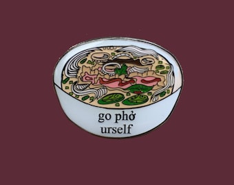 Go Pho Urself Enamel Pin 1 1/8"