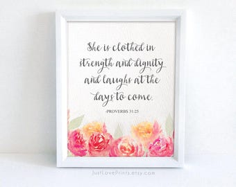 She is clothed in strength and dignity | Proverbs 31:25 | Scripture Quote | 8x10 Print