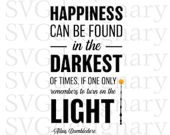 Happiness Can Be Found Even In The Darkest Of Times If One