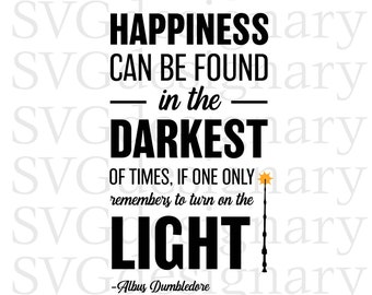 Happiness Can Be Found Even In The Darkest Of Times If One