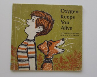 Vintage (1970s) children's book, 'Oxygen Keeps You Alive' by Franklyn M. Branley, pictures by Don Madden