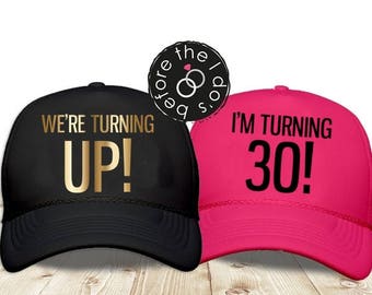 I'm Turning 30! or We're Turning Up! Trucker Hat /// Birthday Hat, Dirty Thirty, Birthday Gal, Adult Birthday | #1450