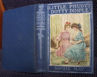 Little Prudy's Dotty Dimple, Early 1900's, Sophie May, Victorian Book, Vintage Hardcover, Blue Antique Hardback, Childrens Vintage Book
