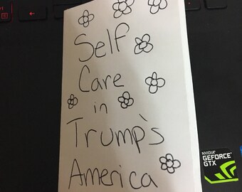 Self Care in Trump's America Zine
