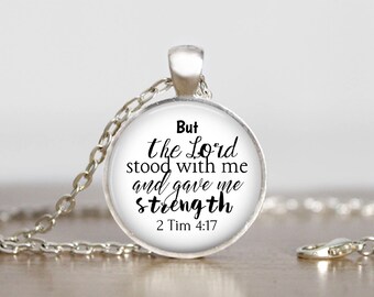 Glass Necklace, Scripture Jewelry, Christian, the Lord stood with me and gave me strength, 1 Tim 4:17, Strength Quote, Christian Gift
