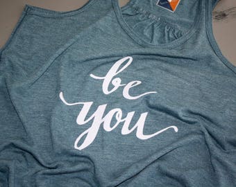 Be You! - If you can be anything, Be YOU! - Tank with Sparkly White 'Be You'