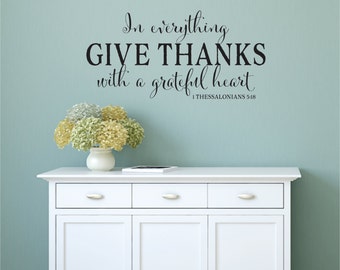 In Everything Give Thanks Wall Decal - 1 Thessalonians 5:18 Vinyl Wall Decal - Scripture Vinyl Wall Decal - Christian Vinyl Lettering