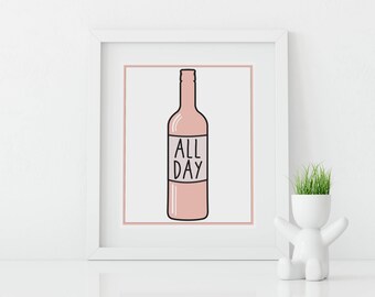 Rosé All Day Print, Digital Download, Home Decor, Wine art