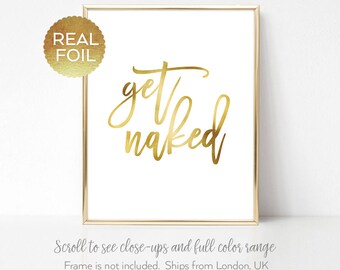 Get Naked Decor / Funny bathroom art / Bathroom signs / Bathroom poster / REAL FOIL PRINT