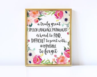 Language Pathologist Gift, A truly great speech language pathologist is hard to find, Office Decor, Personalized, Custom Quote, Watercolor