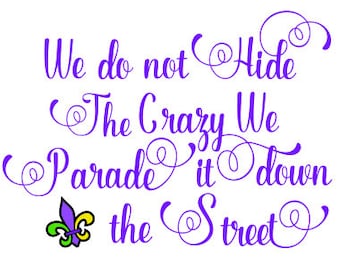 We do not Hide the Crazy We Parade it down the Street SVG