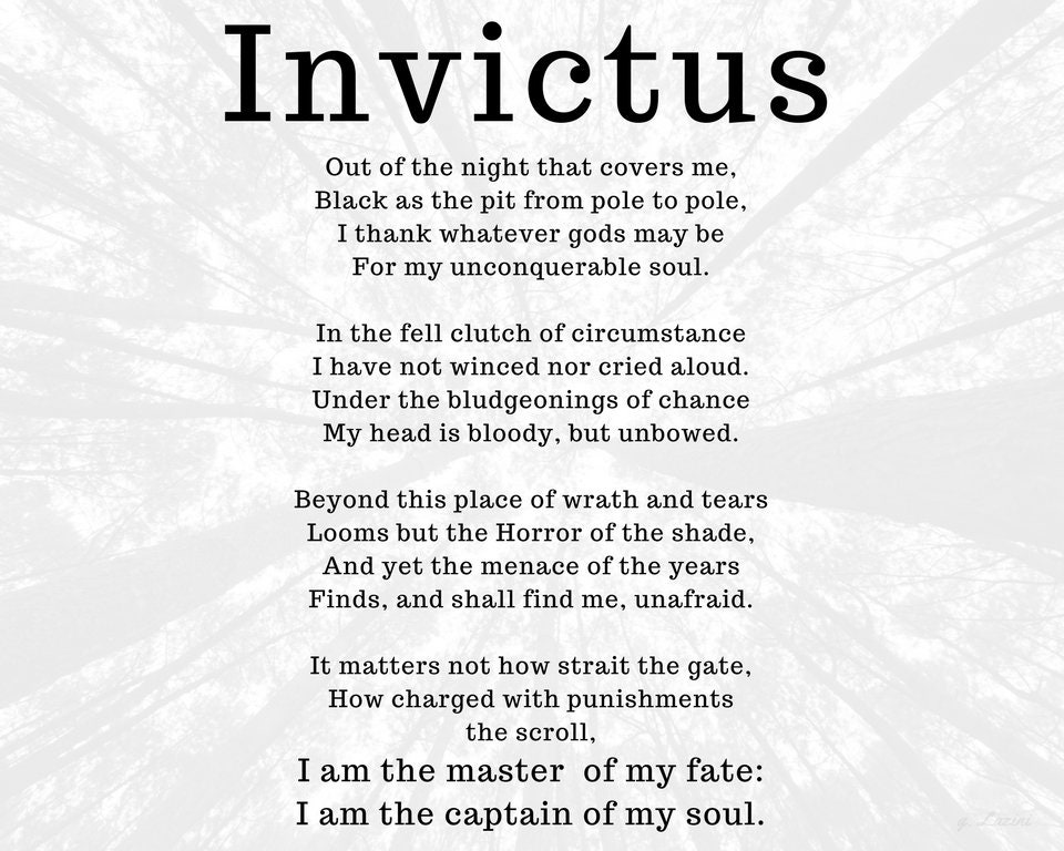 Poem about life Invictus Poem by William Ernest Henley.