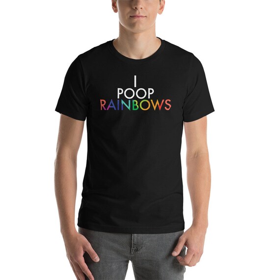 Short-Sleeve Funny Unisex T-Shirt I Poop Rainbows Tee for Yourself or as a Birthday Gift