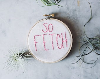 4" So Fetch Embroidery