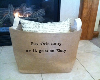Put this away or it goes on Ebay burlap storage basket , burlap storage container, burlap bin