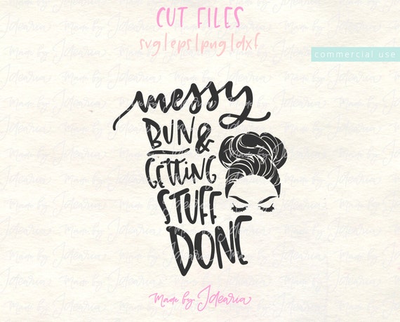 Messy bun svg messy bun cut file svg sayings svg quotes Messy bun svg messy bun cut file svg sayings svg quotes