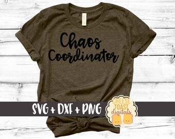 Chaos Coordinator SVG, Mom Svg, Chaos Svg, Mom Life Svg, Adult Svg, Funny Mom Svg, Cut File, DXF, Svg for Cricut, Silhouette