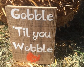 Gobble 'Til You Wobble
