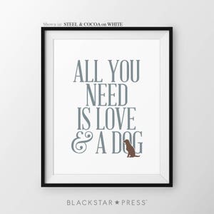 All You Need Is Love And A Dog Quote Dog Mom Gift Animal Lover Gift Dog Art Gift For Her Dog Mama Dog Art Print Dog Poster Pet Gift