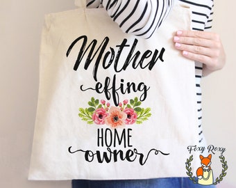 Housewarming Tote | Mother Effing Home Owner | New Home Gift | New Tote Bag | Homeowner Tote | New House | Gift For New Homeowners | TB-105