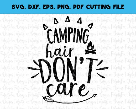 Camping Hair Don't Care SVG DXF EPS png Files for