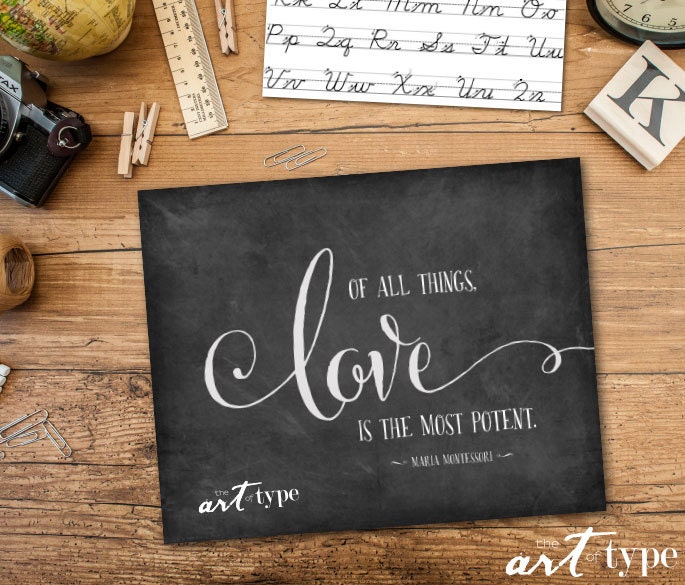 montessori quote print of all things love is the most potent