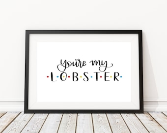 You're My Lobster Wall Print | Hand Lettered You're my lobster Artwork | Special Someone Gift | Anniversary Gift | Wedding Gift | Engagement