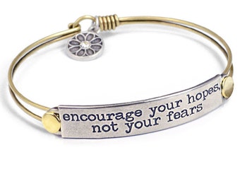 Encourage Your Hopes Not Your Fears Bracelet, Inspirational Jewelry, Encouragement Jewelry, Quote Bracelet, Graduation Gift BR409