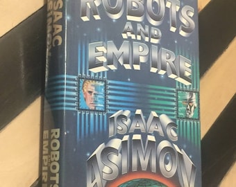 Robots and Empire by Isaac Asimov (1985) first edition book