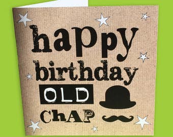 Happy Birthday Old Chap, Male Birthday Card