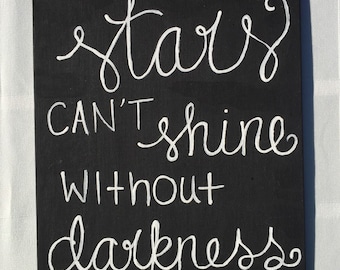 Stars can't shine without darkness painting