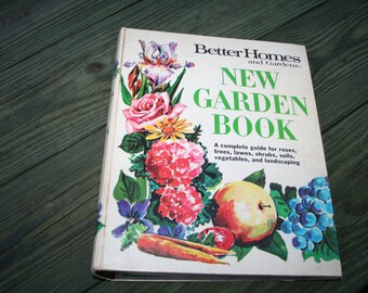 Vintage, Better Homes and Gardens New Garden Book , 1971, garden , reference , how to , book , illustrated , manual , plants , flowers