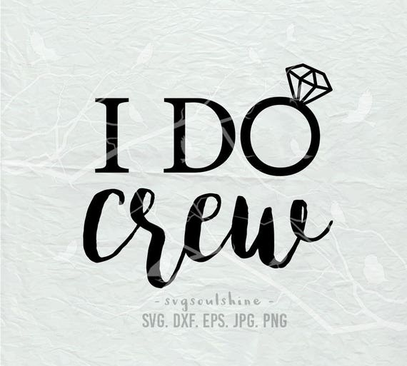 Download I Do Crew SVG File Silhouette Cut Cricut Clipart Print Vinyl T