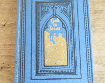 Look to Jesus antique vintage book 1926 Daily Meditations and Prayer Before the Mercy Seat. small miniature book. Augsburg Pulishing House