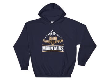 Good Things Happen On Mountains Hiking Skiing Snowboarding
