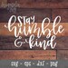 Stay Humble and Kind svg, Humble and Kind Design svg, Humble and Kind SVG, Fall Decor svg, Farmhouse Decor, Fixer Upper Style Cut File SVG