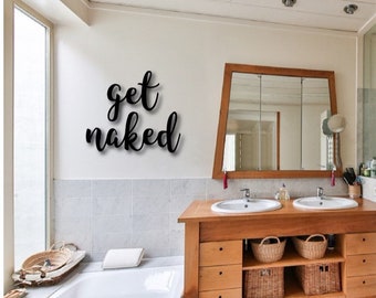 Get Naked* Bathroom* Housewarming* Custom* Words* Farmhouse* Cursive* Wood* Holidays* Sign* Decor* DIY* Gift*