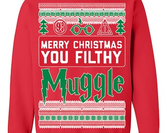 Merry Christmas You Filthy Muggle, Ugly Christmas Sweatshirt Christmas Sweatshirt Christmas gift Sweater Crewneck Sweater