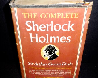 The Complete Sherlock Holmes: All Four Novels/all Fifty-Six Adventures - 1930 Doubleday