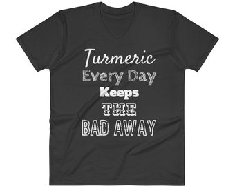 Turmeric Every Day Keeps The Bad Away V-Neck T-Shirt